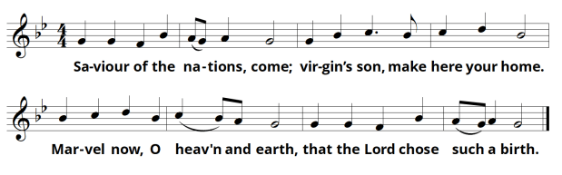 Saviour of the nations, come; virgin's son, make here your home. Marvel now, O heav'n and earth, that the Lord chose such a birth.